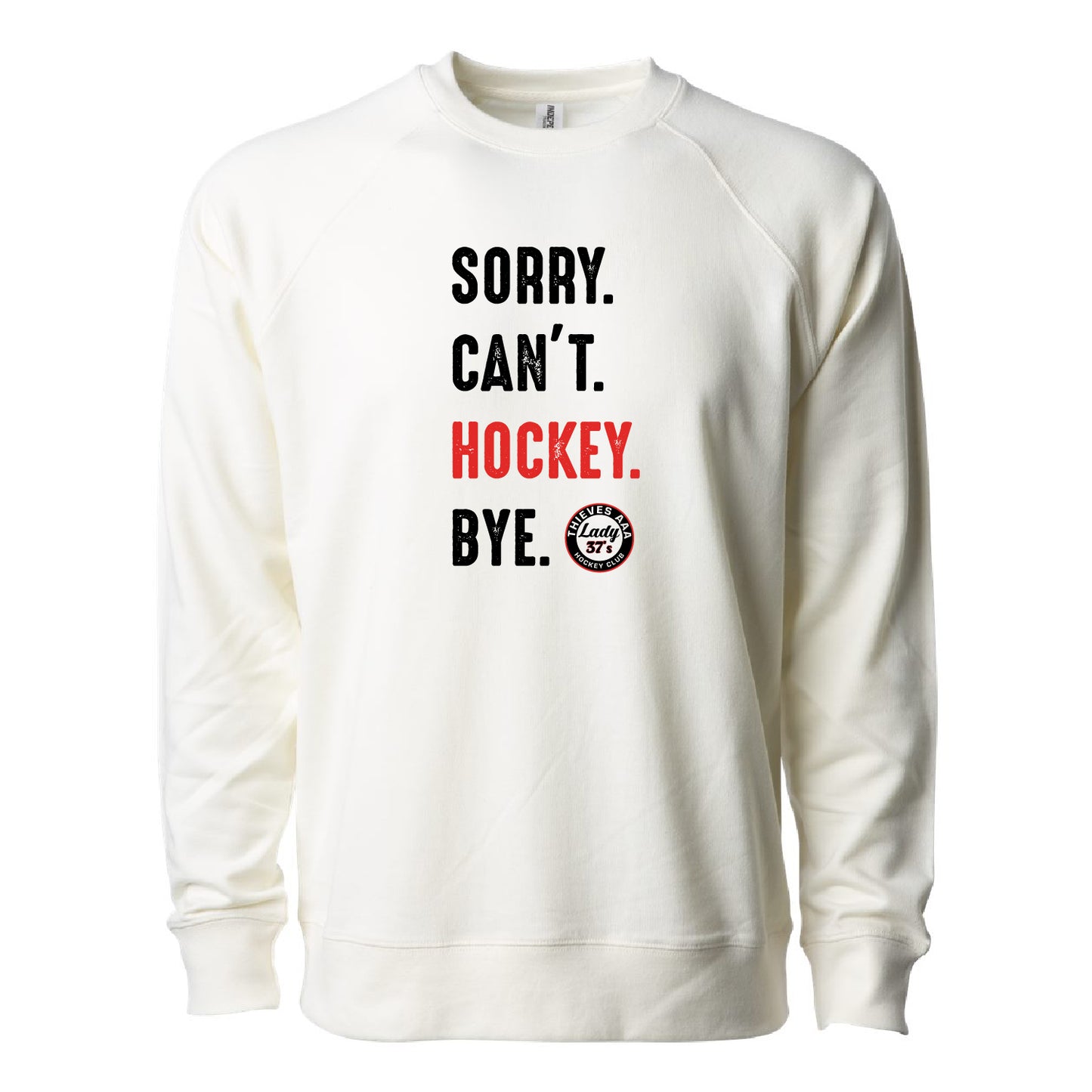 Thieves AAA Hockey Sorry. Can't. Hockey. Bye design Unisex Crewneck Sweatshirt